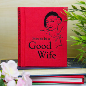How To Be A Good Wife