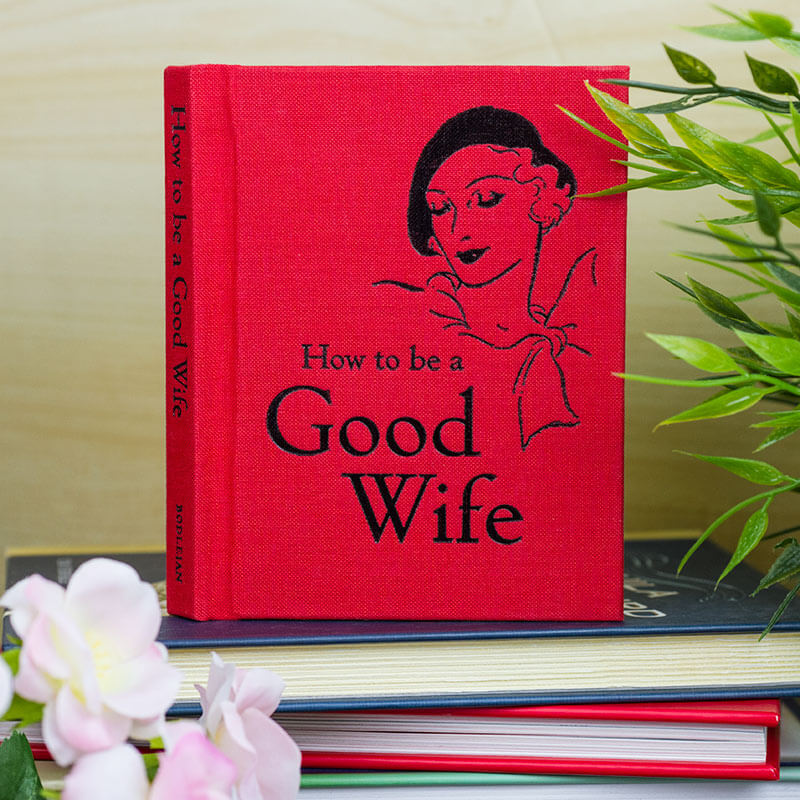 How To Be A Good Wife