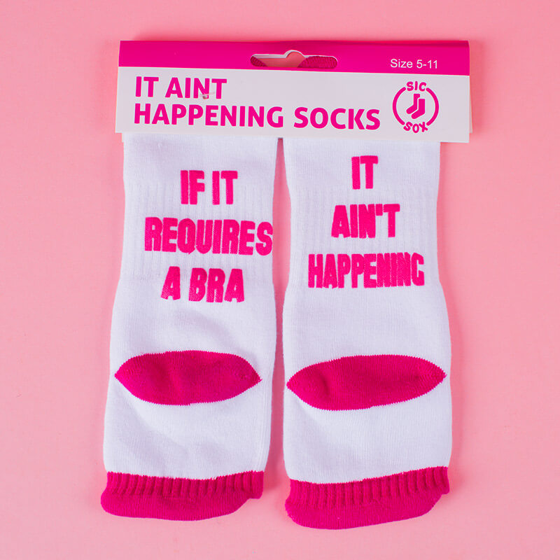 It Ain't Happening Socks